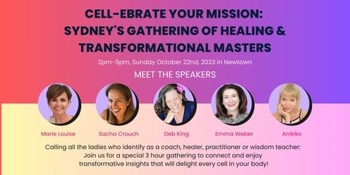 Cell-ebrate Your Mission:  Sydney's Gathering of Healing & Transformational Masters