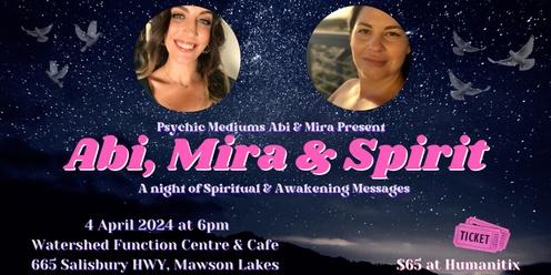 Abi, Mira & Spirit - A night of Spiritual & Awakening Messages
