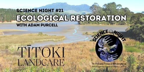 Science Night 21: Ecological Restoration