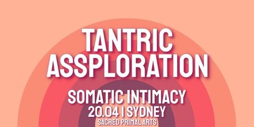 SYDNEY Tantric ASSploration w/ Somatic Intimacy