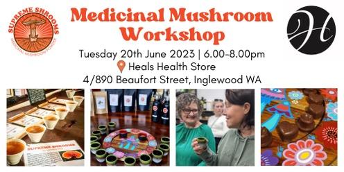 Medicinal Mushrooms Workshop at Heals Health Store Inglewood