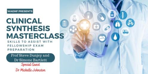 Clinical Synthesis Master Class