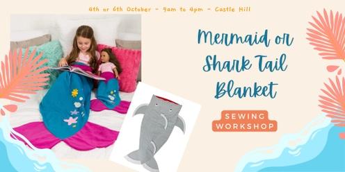 Mermaid/Shark Tail Blanket Sewing Workshop