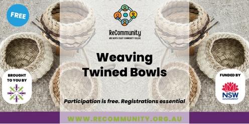 Weaving Twined Bowls | WAUCHOPE