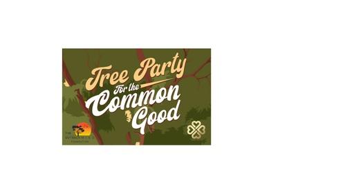 “Treeparty for the Common Good”