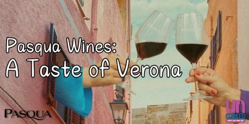 Pasqua Wines: A Taste of Verona at UnCorked Wine Bar