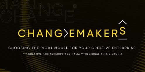 Changemakers 1 - Choosing the right model for your creative enterprise