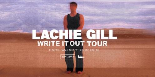 Lachie Gill - Write It Out Tour