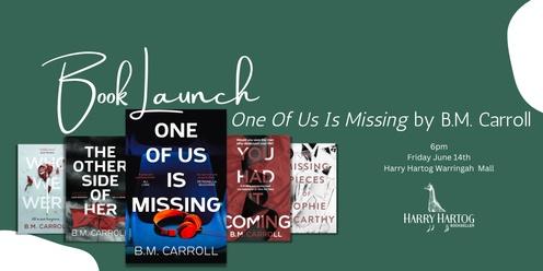 Book Launch: One Of Us Is Missing by B.M. Carroll