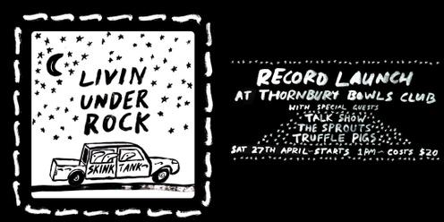 Skink Tank 'Livin Under Rock' record launch with Truffle Pigs and Talk Show