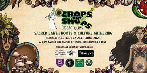 Crops Not Shops Summer Solstice Roots & Culture Gathering - 22nd-26th June 2023