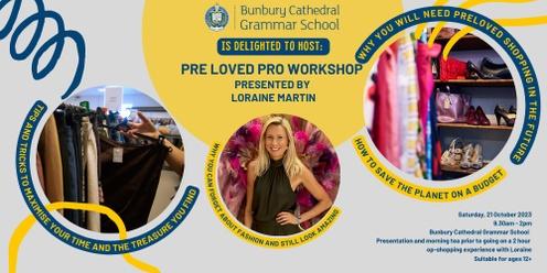 Pre Loved Pro Workshop presented by Loraine Martin