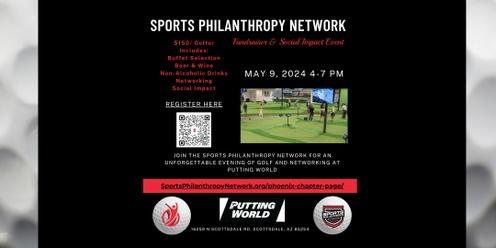 Sports Philanthropy Network Phoenix Putting World (Thursday, May 9, 2024)