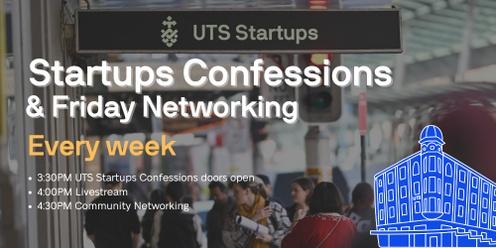UTS Startups Confessions and Friday Networking