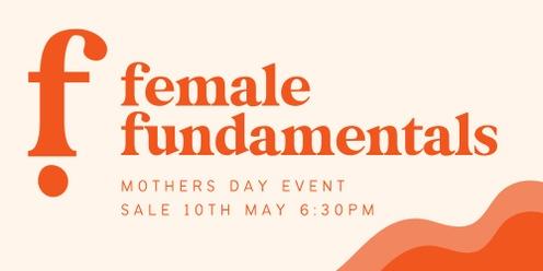 Female Fundamentals- Mothers Day Event Sale