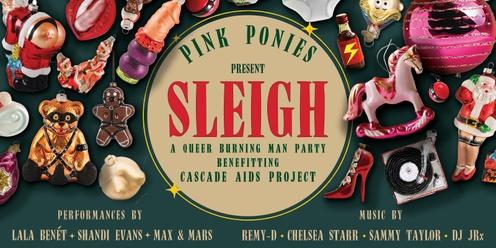 Pink Ponies Present: SLEIGH