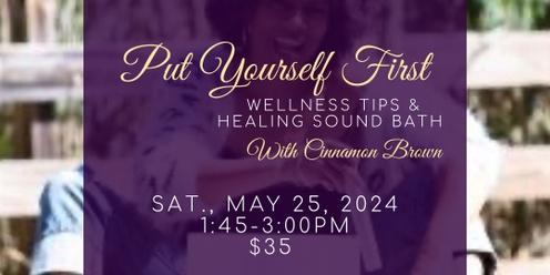 Put Yourself First/Health Tips and Sound Bath Experience