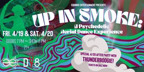 UP IN SMOKE: A Psychedelic Aerial Dance Experience