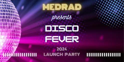 Disco Fever! MedRad Launch Party 2024