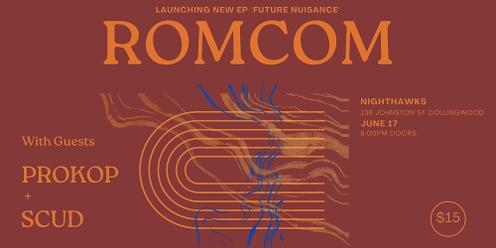 Romcom "Future Nuisance" EP Launch w/ Prokop + SCUD