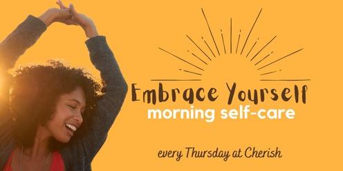 Embrace Yourself - a morning self-care group session