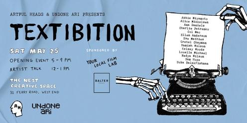 'Textibition' presented by Artful Heads & Undone ARI