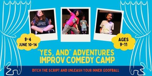 "Yes, And" Adventures Improv Comedy Camp (Ages 9-11)