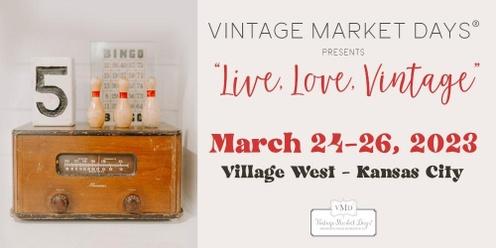 Vintage Market Days Kansas City presents "Live, Love, Vintage"