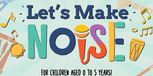 Let's Make Noise! (for ages 0 to 5) - Sept-Oct Holiday Program