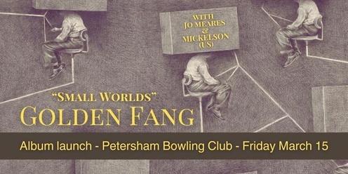 Golden Fang Album Launch for Small Worlds