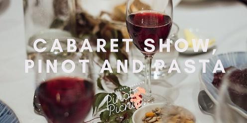 Cabaret Show, Pinot and Pasta | Pinot Picnic 2023