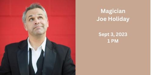 Magician Joe Holiday