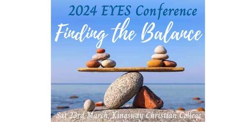 Finding the Balance - 2024 EYES Conference 