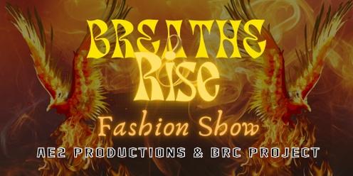 Breathe and Rise Fashion Show: Bridging Fashion, Wellness, and Spirituality