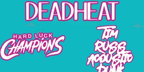 Deadheat w/ Hard Luck Champions and Tim Russ (Acoustic) MORTS BREWERY - 27 April 2024