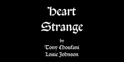 Heart Strange by Tony Choufani & Louie Johnson