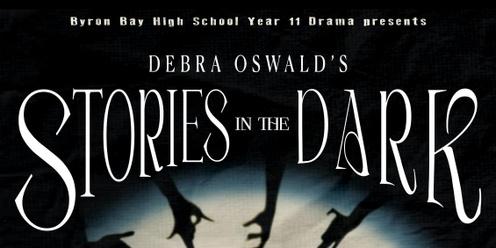  Byron Bay High School presents Debra Oswald's 'Stories in the Dark' 