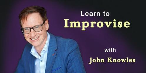 Learn To Improvise!  with John Knowles 
