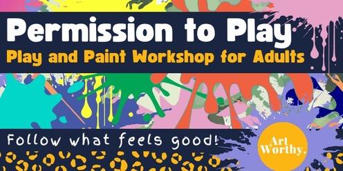 Permission to Play - Paint Workshop for Adults