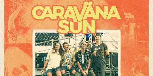 Caravana Sun at Evans Head Bowlo (ALL AGES)