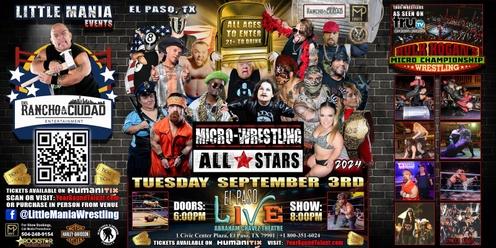 El Paso, TX - Micro Wrestling All * Stars: Little Mania Tears Through the Theatre!