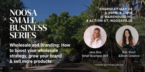 Wholesale and Branding: How to boost your wholesale strategy, grow your brand & sell more products