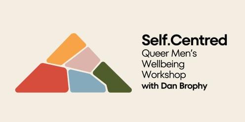SELF.CENTRED Queer Mens Wellbeing Workshop & Breathwork (EASTER)