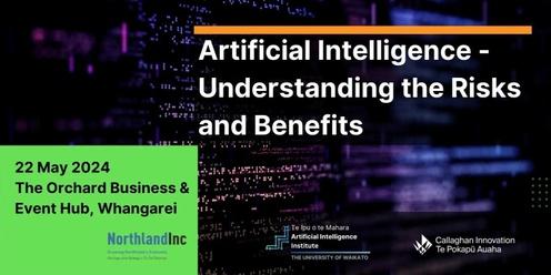 Artificial Intelligence - Understanding the Risks and Benefits Northland