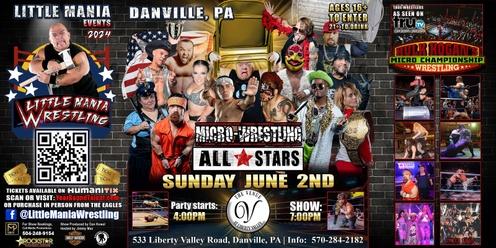 Danville, PA - Micro-Wrestling All * Stars, Show: Little Mania Rips Through the Ring!