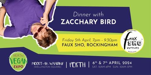 Dinner with Zacchary Bird