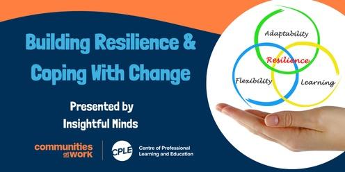 Building Resilience & Coping With Change