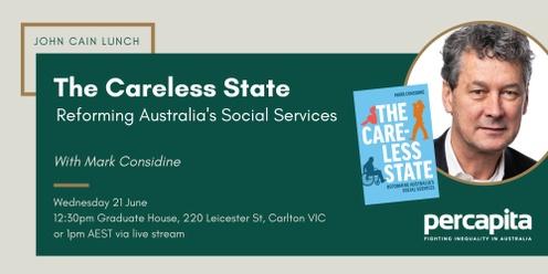 John Cain Lunch (June): The Careless State, with Mark Considine