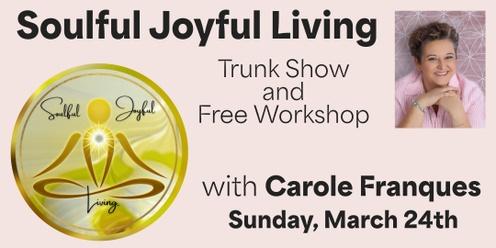 Soulful Joyful Living Trunk Show and Interactive Workshop