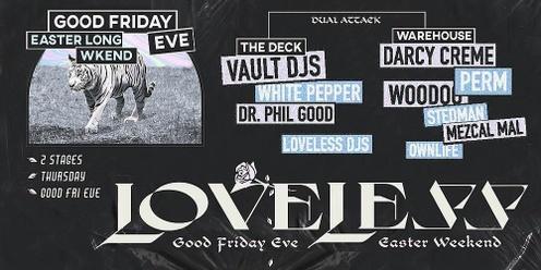 LOVELESS : EASTER LONG WEEKEND TAKEOVER // GOOD FRIDAY EVE